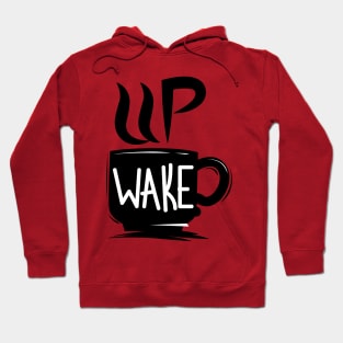 Wake up - Coffee Hoodie